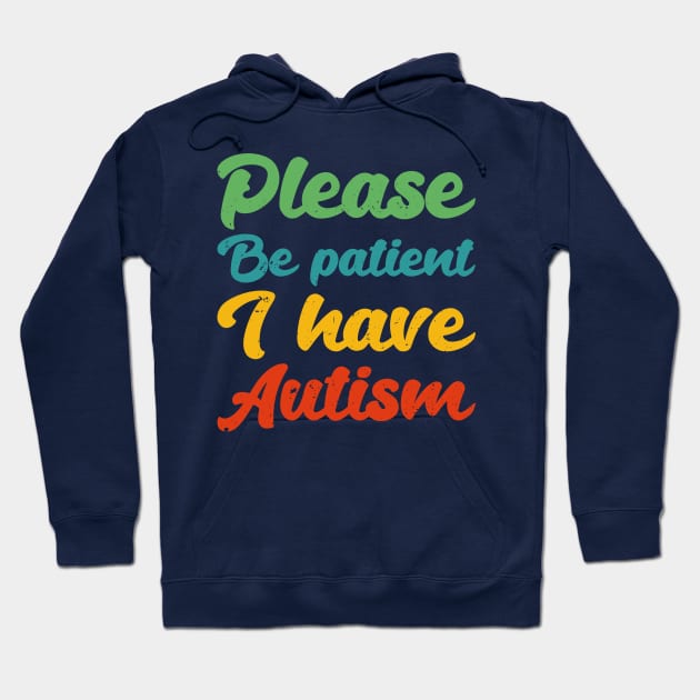 please be patient i have autism, autism awareness Hoodie by Gaming champion